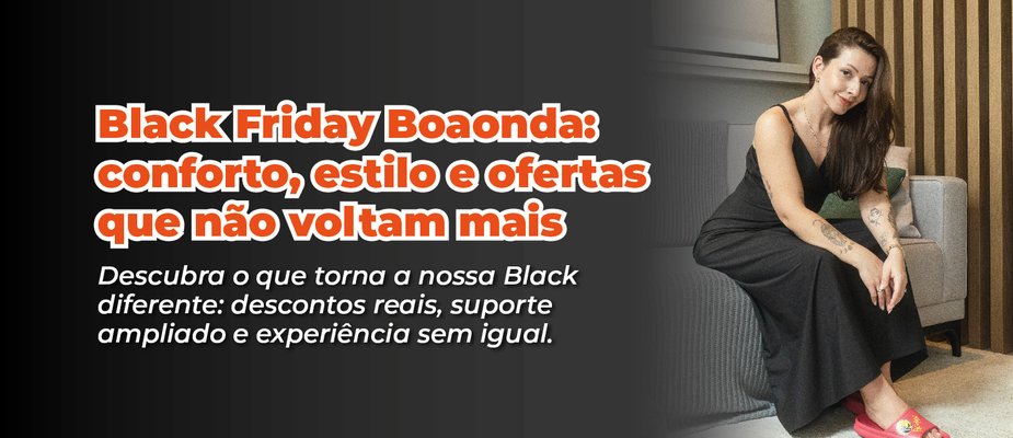 Dica para aproveitar a Black da Boaonda ao máximo!